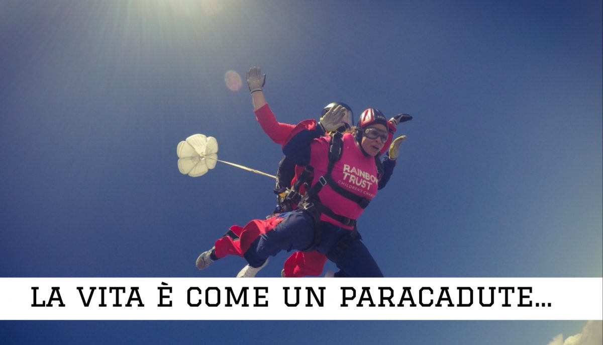 La vita è come un paracadute…
